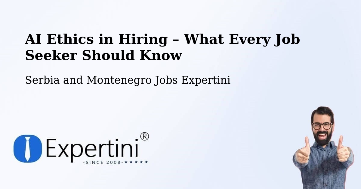 AI Ethics in Recruitment & Hiring – Pointe Du Lac - Pointe Du Lac, Serbia and Montenegro Jobs Expertini